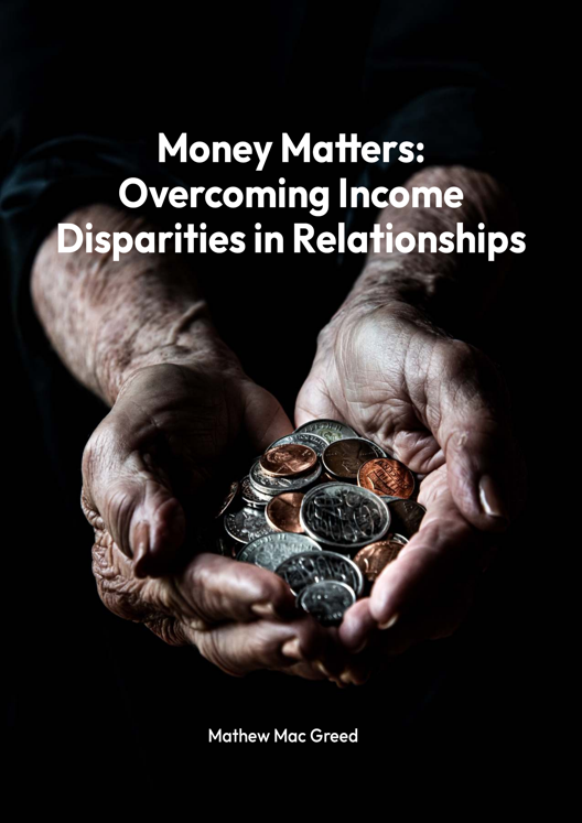 Money Matters Overcoming Income Disparities In Relationships